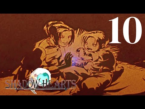 Shadow Hearts | Part 10
