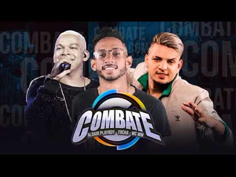 MC TOCHA, FEAT ALDAIR PLAYBOY E MC WM - COMBATE