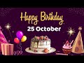 Happy Birthday 25 October Birthday Of 25 October Best Birthday Wishes 25 October
