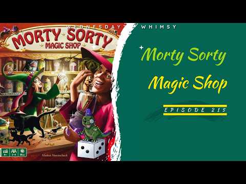 Wednesday Whimsy - Episode 215 - Morty Sorty Magic Shop