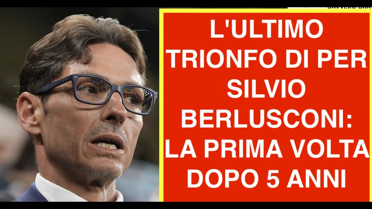 L'ULTIMO TRIONFO DI PER SILVIO BERLUSCONI: LA PRIMA VOLTA DOPO 5 ANNI