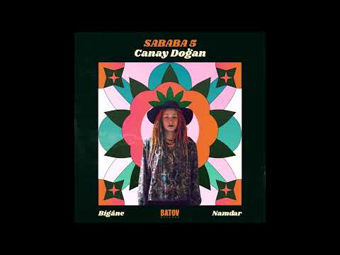 Sababa 5 & Canay Doğan - Biga​̂​ne