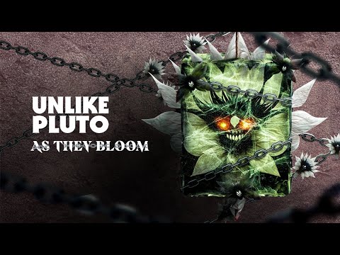 Unlike Pluto - As They Bloom
