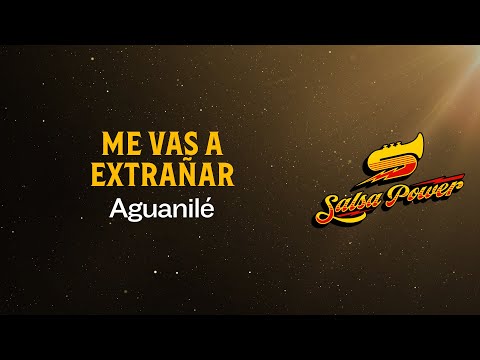 Me Vas A Extrañar, Aguanilé, Video Letra - Salsa Power