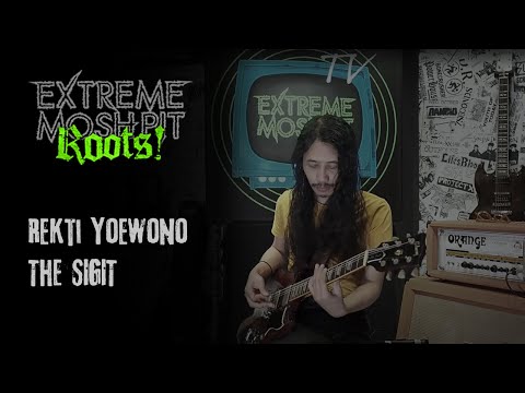 Extreme Moshpit "Roots!" w/ Rekti Yoewono The SIGIT