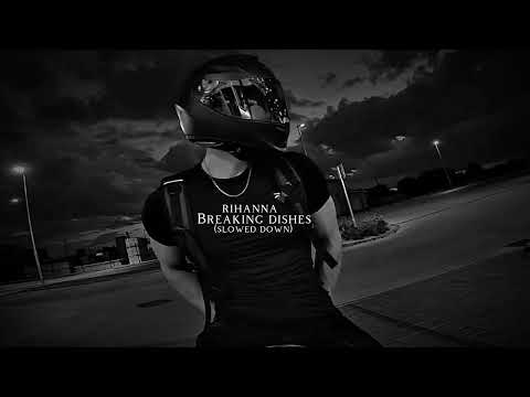 RIHANNA - BREAKIN DISHES (slowed down)