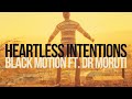 Heartless Intentions Ft Dr Moruti Official Video Black Motion