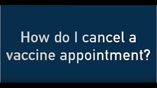 How do I cancel a vaccine appointment