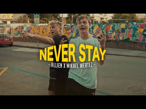 Allien - NEVER STAY feat. Mikael Wertez (Official Video)