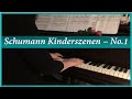 Playing Schumann Kinderszenen (Op.15, No.1) | Scenes from Childhood (Piano with Sheet)