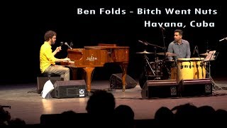 Bitch Went Nuts Live 4K- Ben Folds - Havana, Cuba
