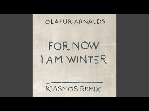 Video thumbnail for For Now I Am Winter (Kiasmos Remix)