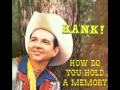 HANK THOMPSON - How Do You Hold a Memory (1958)