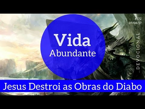 Jesus Destroi as Obras do Diabo