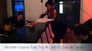 Brunetti-Ozawa-Tully Trio @ Lado B Club de Tango