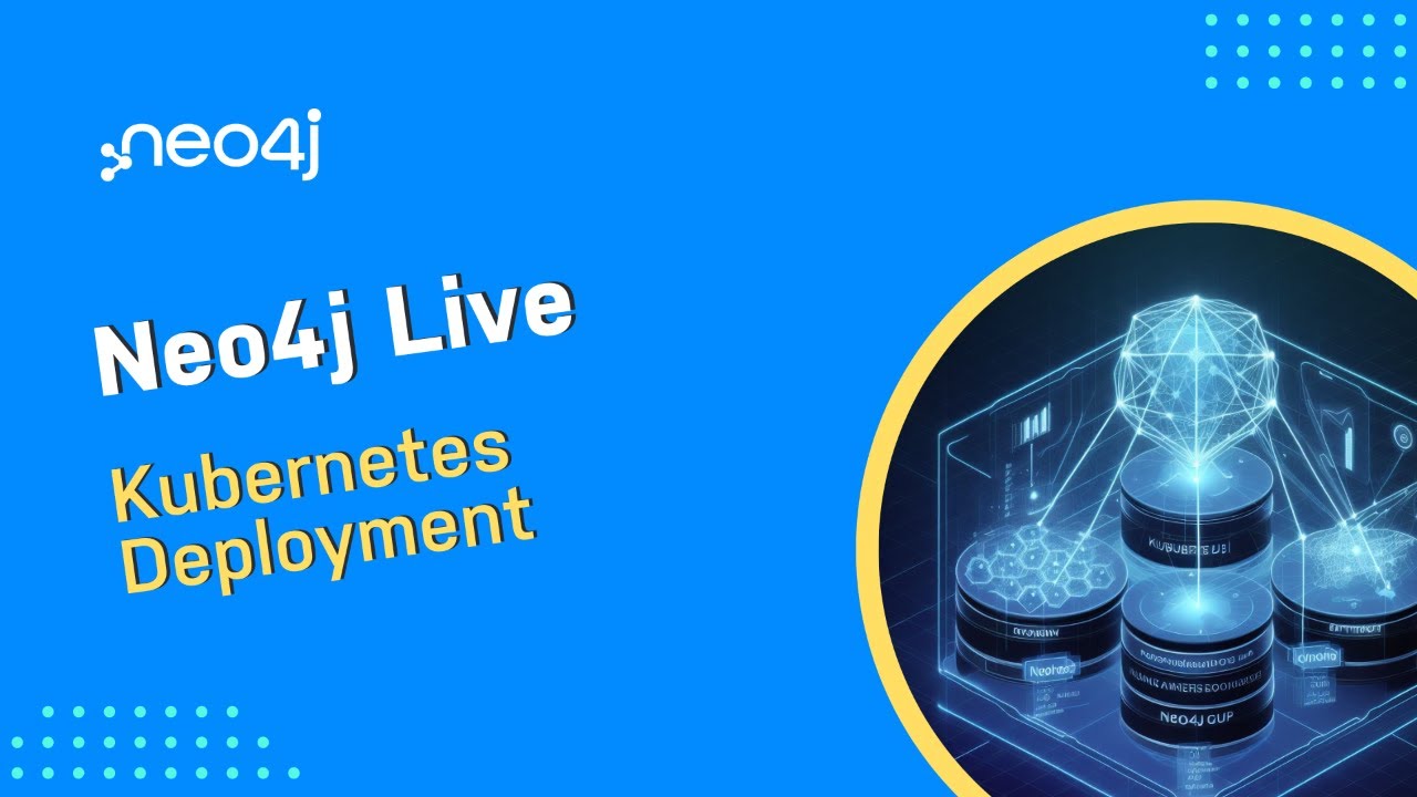 Video: Neo4j Live: Kubernetes Deployment - Graph Database & Analytics