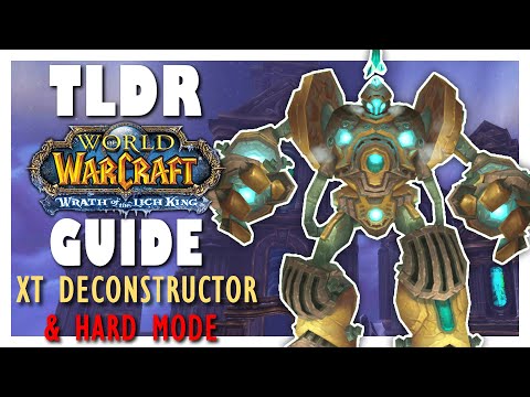 TLDR XT DECONSTRUCTOR Normal + HARD MODE Guide - Wrath Classic ULDUAR Guide