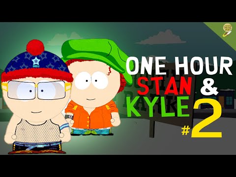 1 Hour of Stan & Kyle I Hilarious South Park Moments! #2