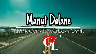 Download lagu Manut Dalane - Klenik genk ft Ndarboy genk lirik mp3