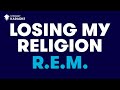R.E.M. - Losing My Religion (Karaoke With Lyrics) @StingrayKaraoke