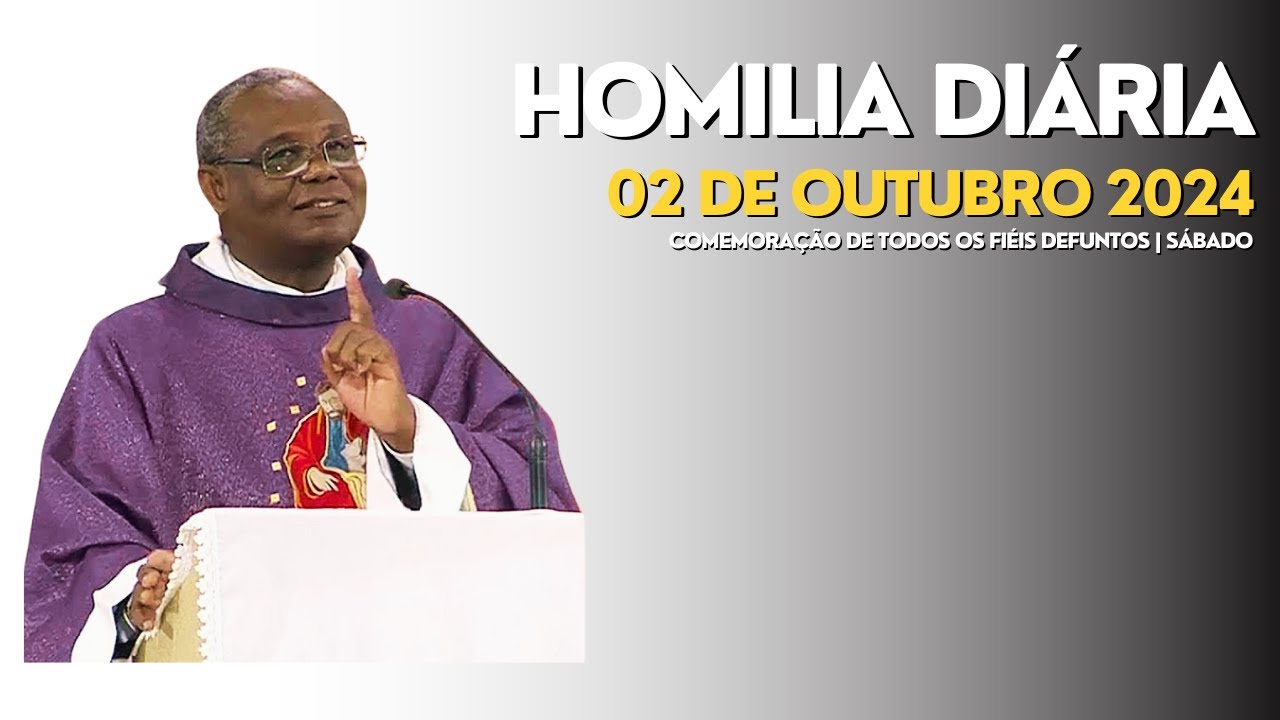 HOMILIA DIÁRIA - Comemoração de Todos os Fiéis Defuntos | Sábado