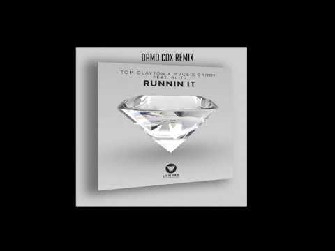 Tom Clayton, MVCE & Grimm - Runnin It (Ft. Blitz) (Damo Cox Remix)