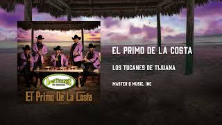 El Primo De La Costa – Los Tucanes de Tijuana (Audio Oficial)