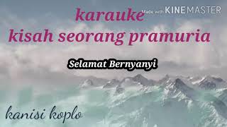 Download lagu Karaoke 'kisah seorang pramuria' | karaoke seorang pramuria | lirik tanpa vokal mp3