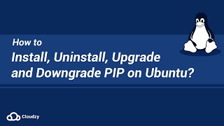 How to Install, Uninstall, Upgrade and Downgrade Pip on Ubuntu