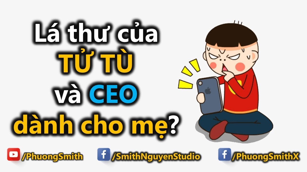 Lá thư của TỬ TÙ và CEO dành cho mẹ? | Phuong Smith