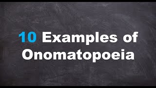 Ten Examples of Onomatopoeia