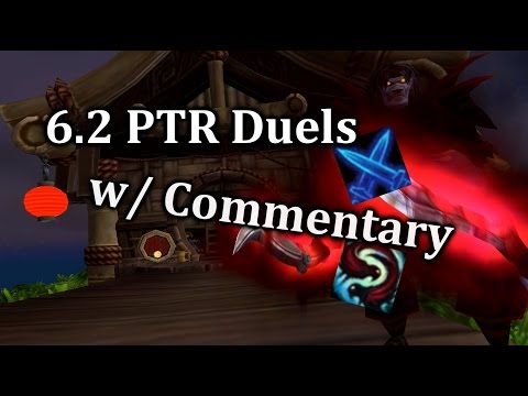 [6.2] [PTR] Duels with Commentary & First thoughts of 6.2