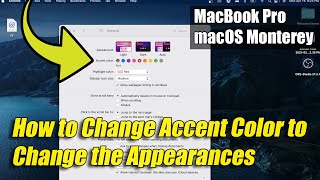 MacBook Pro: How to Change the Accent Color to Change the Appearances (macOS Monterey)