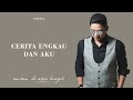 Pasha - Cerita Engkau & Aku (Video Lirik)