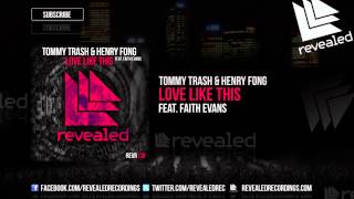 Tommy Trash & Henry Fong feat. Faith Evans - Love Like This [OUT NOW!]