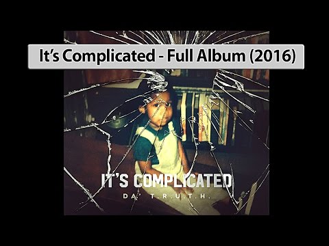 Da T.R.U.T.H. - It's Complicated (2016) Full Album