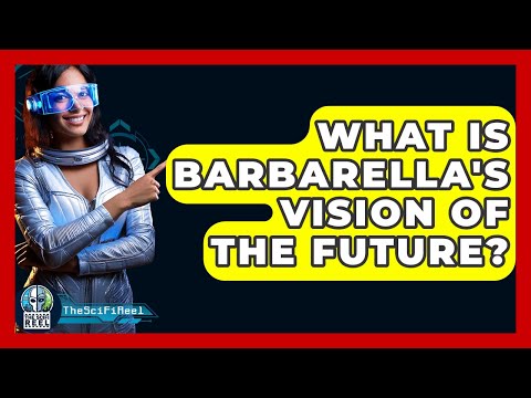 What Is Barbarella's Vision Of The Future? - The SciFi Reel