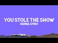 SIENNA SPIRO You Stole The Show Lyrics