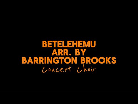 Betelehemu (Arr. By Barrington Brooks) - Concert Choir