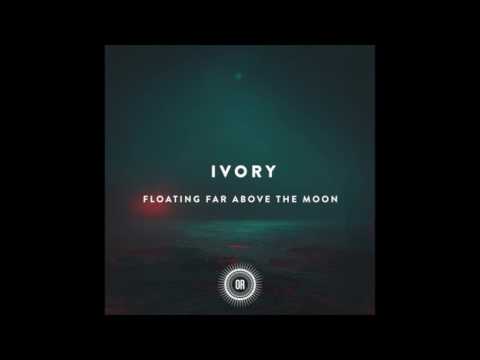 Ivory - Floating Far Above The Moon
