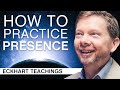 How To Practice Presence On A Daily Basis | Eckhart Tolle Teachings