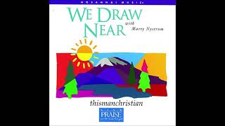 MARTY NYSTROM ~ YOU ARE GOOD / WE WILL DRAW NEAR / AS THE DEER /  YOU ARE HERE - 1996