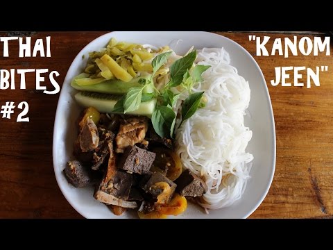 KANOM JEEN! (ขนมจีน)  - THAI BITES #2