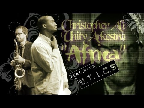 Christopher Ali Unity Arkestra feat. S.T.I.C.S 