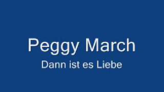 Peggy March - Dann ist es Liebe