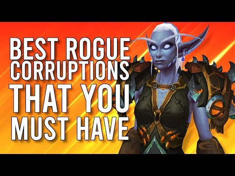 Which Corruptions Are The Best? Best Rogue Corruption Effects! - WoW: Battle For Azeroth 8.3