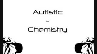 Autistic - Chemistry (Original mix)