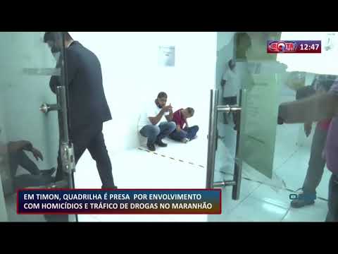 Quadrilha envolvida em homiciÌdios e traÌfico de drogas no MaranhaÌƒo eÌ presa em Timon 24 09 202