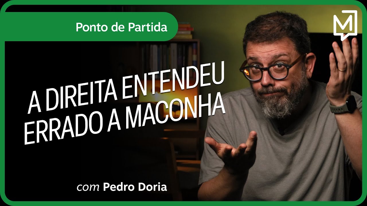 A direita entendeu errado a maconha | Ponto de Partida