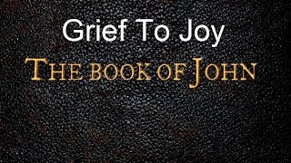 Grief to Joy | John 16:17-33